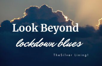 Beyond lockdown blues, the silver lining ! Look beyond lockdown blues