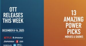 OTT Releases This Week: 13 Amazing Power Picks for Your Binge! OTT Releases This Week