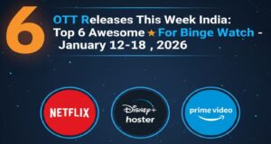 OTT Releases This Week India: Top 6 Awesome For Binge Watch – January 12-18, 2026 OTT releases this week India