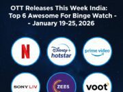 OTT Releases This Week India: 6 Brilliant Picks (Jan 19-25, 2026) OTT releases this week