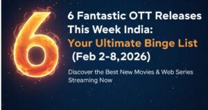 6 Fantastic OTT Releases This Week India: Your Ultimate Binge List (Feb 2-8, 2026) ott releases this week india
